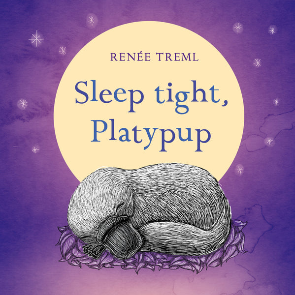 Sleep Tight, Platypup - Renee Treml