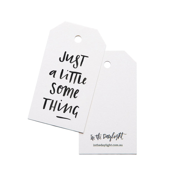 In The Daylight - Gift Tag - Just a Little some Thing