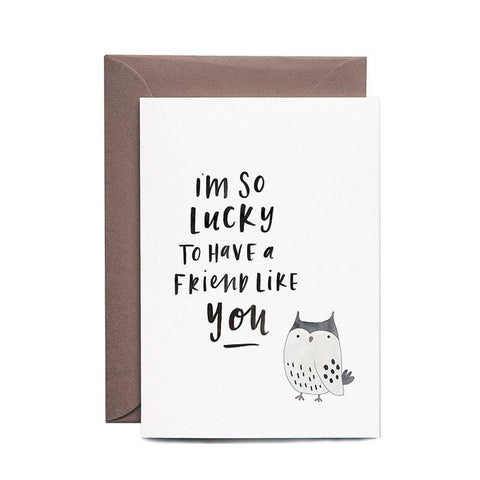 In The Daylight - Greeting Card - I'm so lucky to have a friend like you