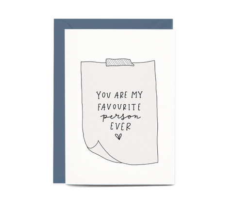 In The Daylight - Greeting Card - You Are My Favourite Person Ever